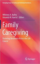 Family Caregiving : Fostering Resilience Across the Life Course