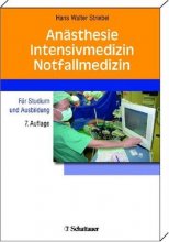 Anästhesie - Intensivmedizin - Notfallmedizin Für Studium und Ausbildung, 7. aktualisierte und erweiterte Auflage