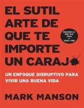 El sutil arte de que te importe un carajo