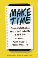 کتاب رمان اسپانیایی وقت بگذارید چگونه روی چیزهایی که هر روز مهم هستند تمرکز کنیم Make Time Cómo enfocarte en lo que importa ca