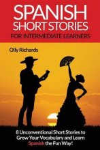 کتاب اسپنیش شرت استوریز فور اینترمدیت لرنرز  Spanish Short Stories for Intermediate Learners