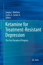 کتاب پزشکی کتامین فور تریتمنت رسیستنت دپرشن Ketamine for Treatment-Resistant Depression : The First Decade of Progress