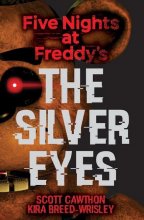 کتاب رمان انگلیسی چشمان نقره ای جلد اول  The Silver Eyes: An AFK Book (Five Nights at Freddy's #1)