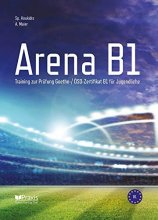 کتاب آلمانی آرنا  Arena B1: Training zur Prüfung Goethe-/ ÖSD Zertifikat B1 für JugendlicheArena B1