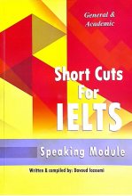 Short Cuts For IELTS General & Academic Speaking