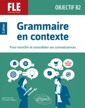 Grammaire en contexte Objectif B2