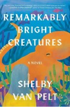 کتاب رمان انگلیسی  موجودات بسیار درخشان Remarkably Bright Creatures