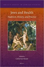 کتاب Jews and Health: Tradition, History, and Practice (Brill's Jewish Studies)