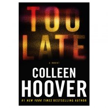 خرید کتاب Too Late اثر Colleen Hoover