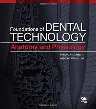 Foundations of Dental Technology, Volume 1: Anatomy and Physiology