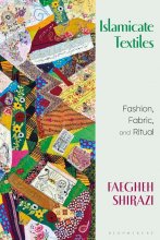 کتاب Islamicate Textiles: Fashion, Fabric, and Ritual