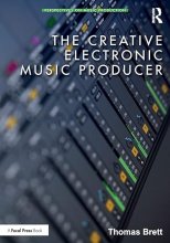 The Creative Electronic Music Producer