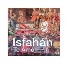 کتاب مصور من اصفهان را دوست دارم Isfahan Te Amo اسپانیایی