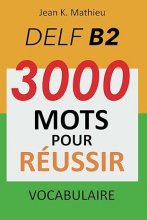 کتاب زبان فرانسوی Vocabulaire DELF B2 - 3000 mots pour reussir