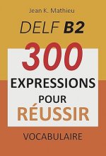کتاب زبان فرانسوی Vocabulaire DELF B2 - 300 expressions pour reussir