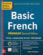 Practice Makes Perfect Basic French Premium Second Edition