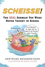 کتاب آلمانی چیز Scheisse! The Real German You Were Never Taught in School