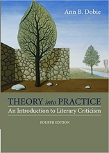 Theory into Practice An Introduction to Literary Criticism 4TH