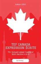 خرید کتاب TEF CANADA EXPRESSION ÉCRITE- 75+ Solved Latest Topics for both writing sections