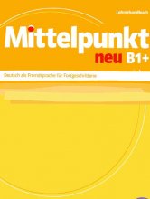 خرید کتاب آلمانی معلم میتل پونکت جدید Mittelpunkt neu B1+ Lehrerhandbuch