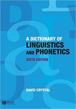 A Dictionary Of Linguistics and Phonetics Sixth Edition