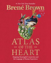 Atlas of the Heart: Mapping Meaningful Connection and the Human Experience
