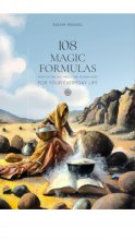 108 MAGIC FORMULAS FOR YOUR EVERYDAY LIFE