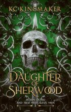 Daughter of Sherwood: Robin Hood and Her Merciless Men Book 1