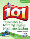 کتاب زبان 101 تیپس اند هینتس فور لرنینگ انگلیش پرونانسیشن 101Tips & Hints for Learning English Pronunciation