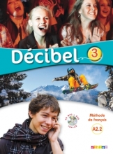 کتاب فرانسه دسیبل Décibel 3 niv. A2.2 - Livre + CD mp3 + DVD + cahier