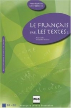 کتاب زبان فرانسه ل فرنسس LE FRANÇAIS PAR LES TEXTES B1-B2