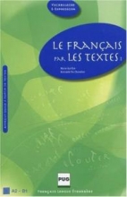 کتاب زبان فرانسه ل فرنسس LE FRANCAIS PAR LES TEXTES A2-B1