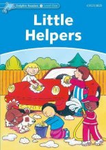 کتاب زبان دلفین ریدرز 1: کمک کننده های کوچک Dolphin Readers Level 1: Little Helpers