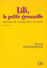 Lili, La Petite Grenouille Niveau 1 Guide Pedagogique