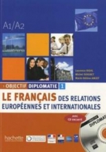 Objectif Diplomatie: Livre De L'Eleve 1 Levels A1-A2