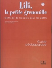 کتاب معلم فرانسوی لیلی Lili, La Petite Grenouille Niveau 2 Guide Pedagogique
