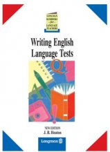 کتاب رایتینگ انگلیش لنگویج تستز Writing English Language Tests تالیف هیتن