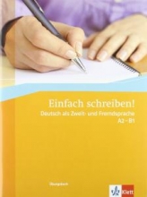کتاب آلمانی آینفاخ شقایبن  Einfach Schreiben! Deutsch Als zweit -und fremdsprache A2-B1
