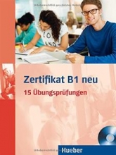 کتاب آزمون آلمانی زرتیفیکات پانزده اوبونگز جدید Zertifikate B1 neu 15 Ubungsprufungen + CD
