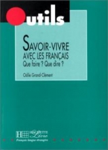 کتاب زبان Savoir-vivre avec les Francais : Que faire ? Que dire