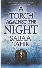 کتاب رمان انگلیسی مشعلی در برابر شب  A Torch Against the Night- An Ember in the Ashes Series-Book2