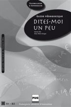 DITES-MOI UN PEU B1-B2 - GUIDE PEDAGOGIQUE