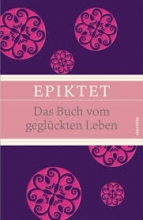کتاب رمان آلمانی کتاب یک زندگی شاد Epiktet: Das Buch vom geglückten Leben