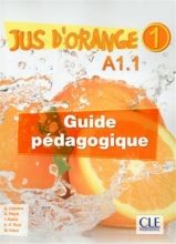 کتاب معلم فرانسوی ژو د ارنج Jus d'orange 1 - Niveau A1.1 - Guide pedagogique