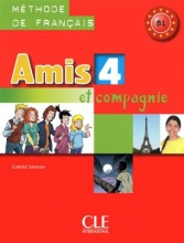 کتاب زبان فرانسوی امیس  Amis et compagnie - Niveau 4 + Cahier