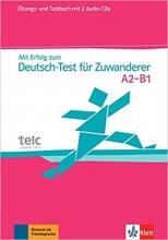 کتاب آزمون آلمانی میت ارفولگ زوم دویچ Mit Erfolg zum Deutsch Test fur Zuwanderer A2-B1 Test und Ubungsbuch