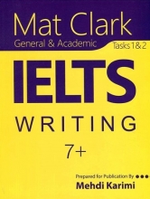 کتاب زبان مت کلارک آیلتس رایتینگ Mat Clark IELTS Writing (General&Academic) Plus 7