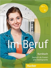Im Beruf B1 B2 Kursbuch Arbeitsbuch