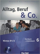 Alltag Beruf & Co Kurs Und Arbeitsbuch 6 Zum Arbeitsbuch