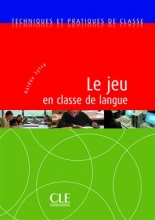 کتاب زبان Le jeu en classe de langue - Techniques et pratiques de classe